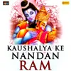 Kaushalya Ke Nandan Ram